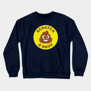 Scratch & Sniff Poo [ Does NOT actually smell ] Crewneck Sweatshirt